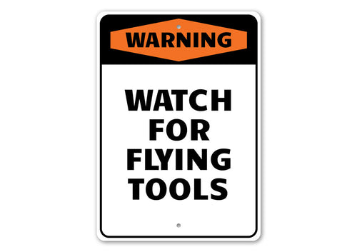 Watch for Flying Tools Sign